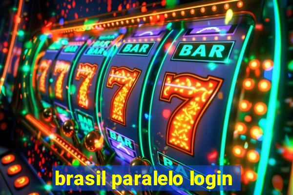 brasil paralelo login